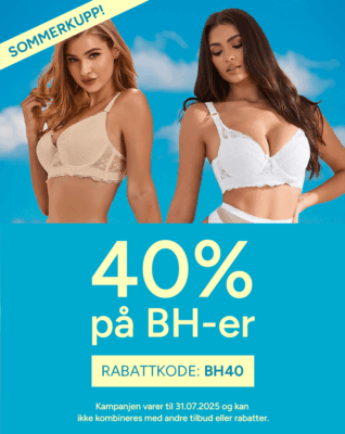 40 % på BH-er - Bruk rabattkoden: BH40. Kampanjen varer til 31.07.2025 og kan ikke kombineres med andre tilbud eller rabatter.